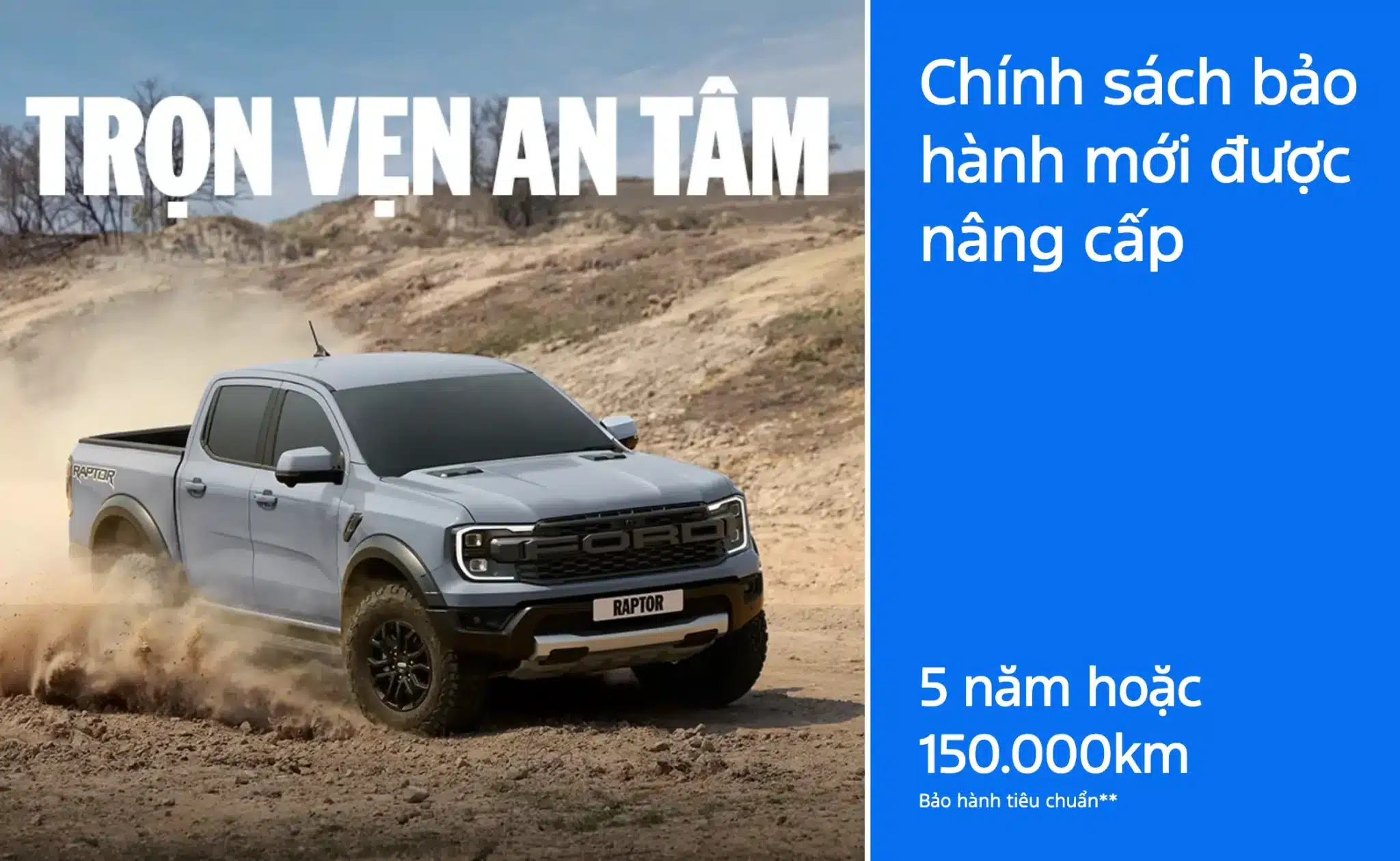 Chính sách bảo hành tiêu chuẩn 5 năm hoặc 150.000 km dành cho xe Ford Ranger Raptor.